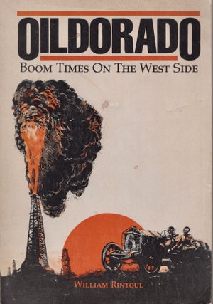 Item #25846 Oilrado Boom Times on the West Side. William Rintoul
