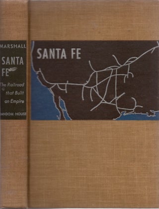 Item #25849 Santa Fe The Railroad that Built an Empire. James Marshall