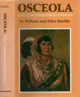 Item #25859 Osceola The Unconquered Indian. William and Ellen Hartley