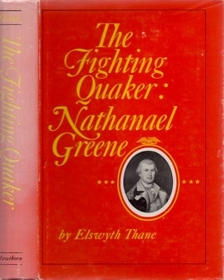 Item #25862 The Fighting Quaker: Nathanael Greene. Elswyth Thane
