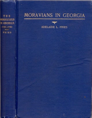 Item #25863 The Moravians in Georgia, 1735-1740. Adelaide L. Fries