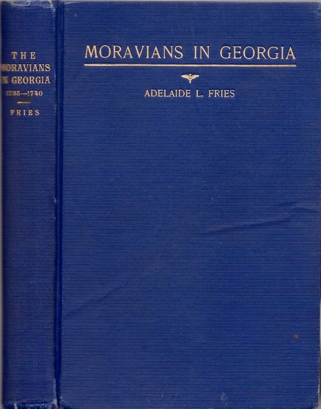 Item #25863 The Moravians in Georgia, 1735-1740. Adelaide L. Fries.