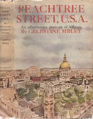 Item #25867 Peachtree Street, U.S.A.: An Affectionate Portrait of Atlanta. Celestine Sibley