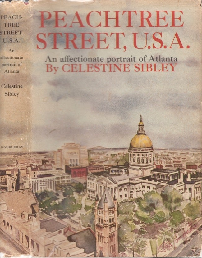 Item #25867 Peachtree Street, U.S.A.: An Affectionate Portrait of Atlanta. Celestine Sibley.
