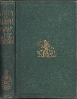 Item #25894 Afoot and Alone; A Walk From Sea to Sea by the Southern Route. Adventures and...