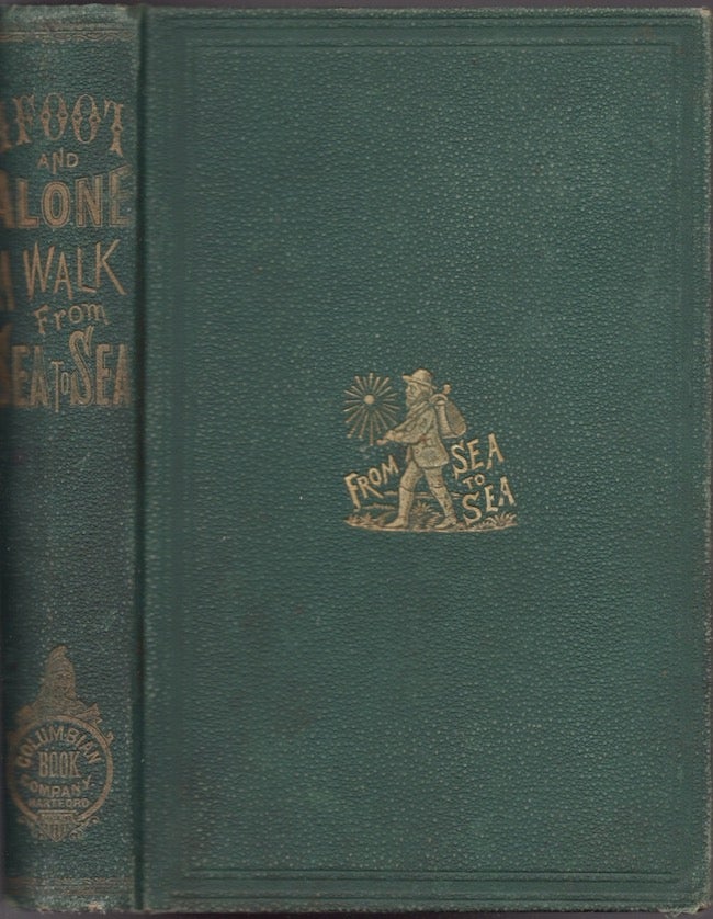 Item #25894 Afoot and Alone; A Walk From Sea to Sea by the Southern Route. Adventures and Observations in Southern California, New Mexico, Arizona, Texas, Etc. Stephen Powers.