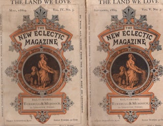 Land We Love. A New Monthly Magazine Devoted to Literature & the Fine Arts. [AND] the New Eclectic Magazine. Misc. group of 12 misc. issues from 1866-1869