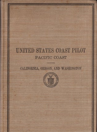 Item #25929 United States Coast Pilot Pacific Coast California, Oregon, and Washington. United...