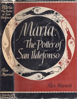 Item #25967 Maria: The Potter of San Ildefonso. Alice Marriott