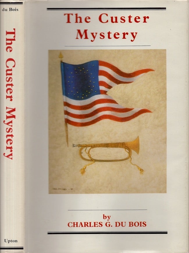Item #25974 The Custer Mystery. Charles G. du Bois.