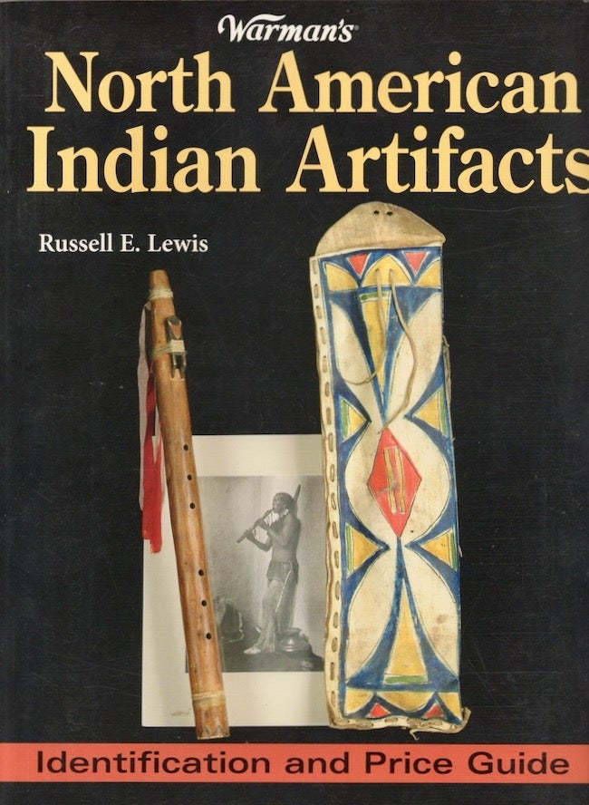 Item #25978 Warman's North American Indian Artifacts Identification and Price Guide. Russell E. Lewis.