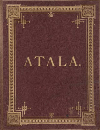 Item #26015 Atala. Chateaubriand, James Spence Harry, Gustave Dore, illustrated by