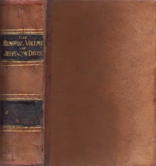 Item #26032 The Davis Memorial Volume; Or Our Dead President, Jefferson Davis, and the World's...