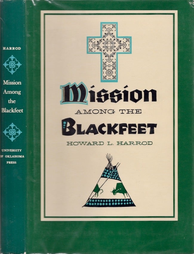 Item #26062 Mission Among the Blackfeet. Howard H. Harrod.