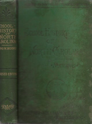 Item #26113 School History of North Carolina, From 1854 to the Present Time. John W. Moore