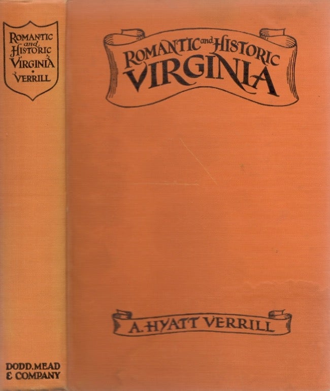 Item #26132 Romantic and Historic Virginia. A. Hyatt Verrill.