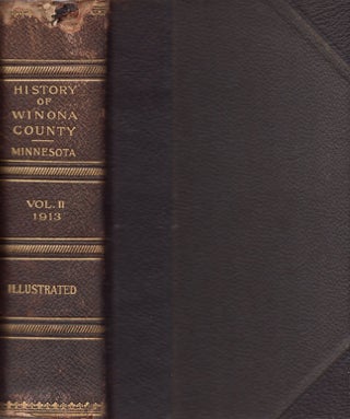 Item #26151 The History of Winona County Minnesota. Volume II. Franklyn Curtiss-Wedge