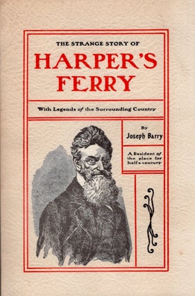 Item #26162 The Strange Story of Harper's Ferry with Legends of The Surrounding Country. Joseph...