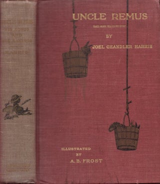Item #26170 Uncle Remus His Songs and Sayings. Joel Chandler Harris