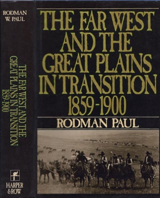 Item #26177 The Far West and Great Plains in Transition 1859-1900. Rodman Paul
