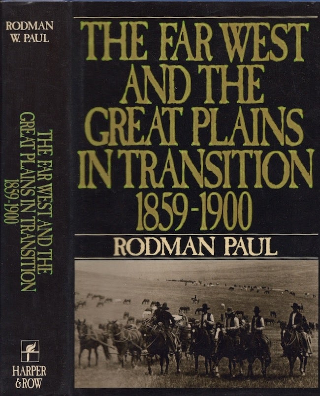 Item #26177 The Far West and Great Plains in Transition 1859-1900. Rodman Paul.