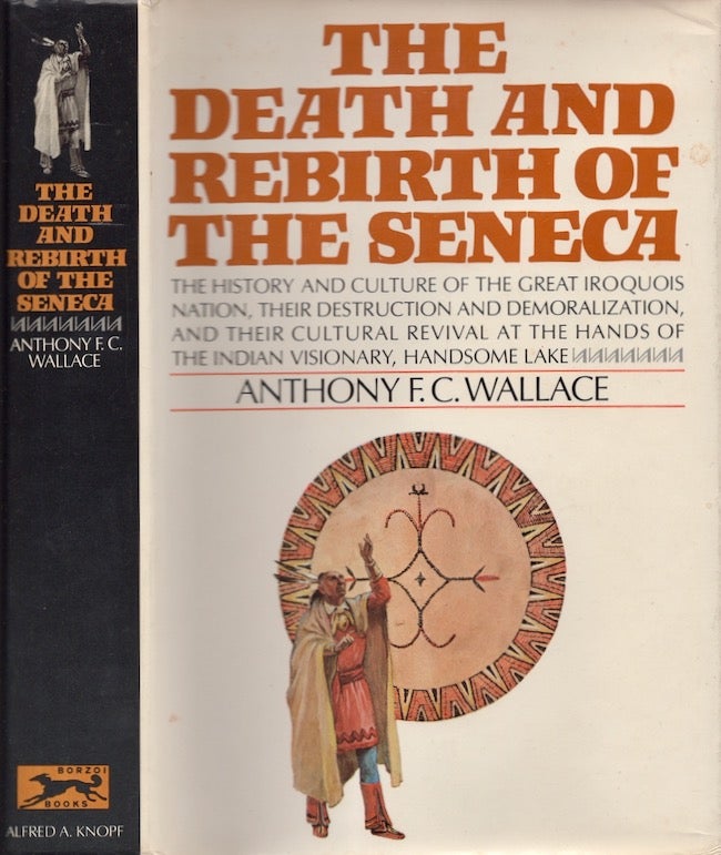 Item #26178 The Death and Rebirth of the Seneca. Anthony F. C. Wallace.