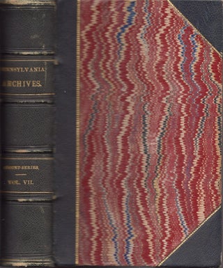 Item #26198 Pennsylvania Archives Second Series. Vol. VII. John B. Linn, Wm. H. Egle