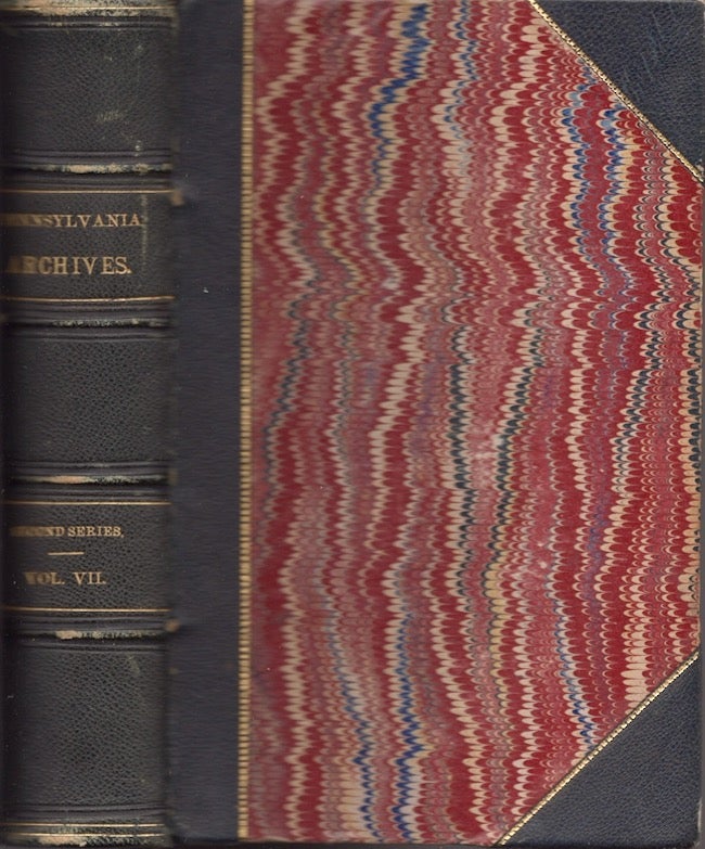 Item #26198 Pennsylvania Archives Second Series. Vol. VII. John B. Linn, Wm. H. Egle.
