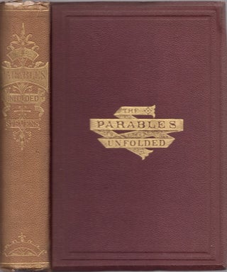 Item #26214 The Parables of the New Testament Practically Unfolded. Rt. Rev. William Bacon...