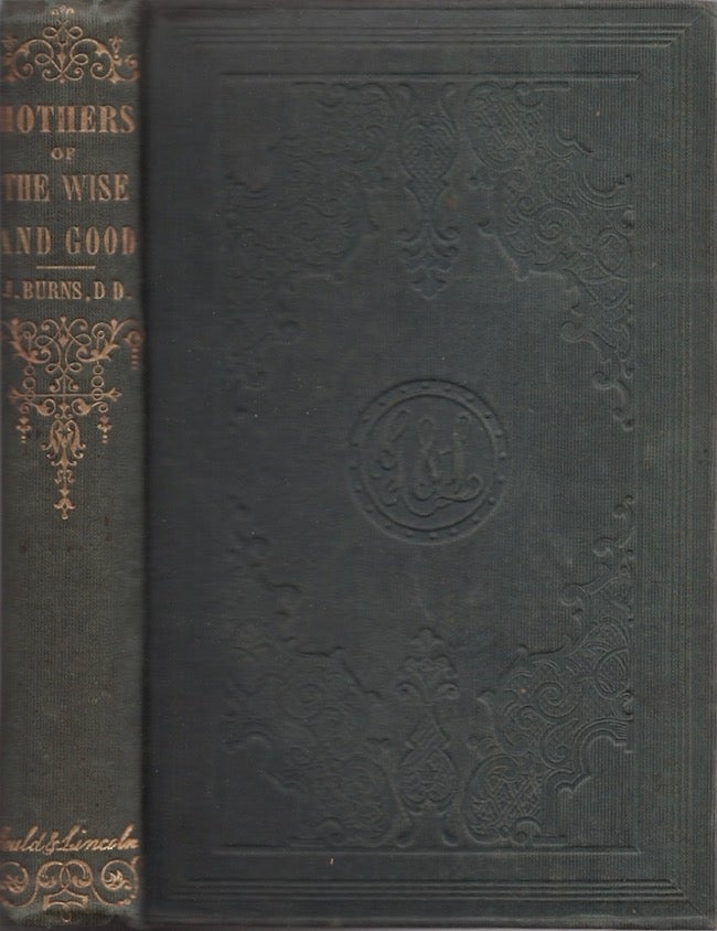 Item #26216 Mothers of the Wise and Good. Jabez D. D. Burns.