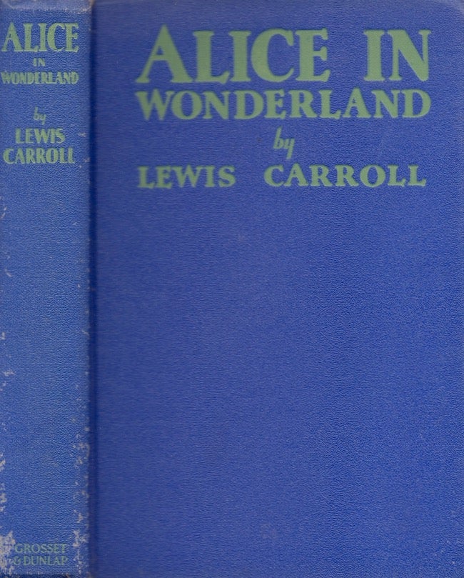 Item #26217 Alice's Adventures in Wonderland and Through the Looking Glass (Complete in One Volume). Lewis Carroll.