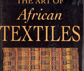 Item #26223 The Art of African Textiles. Duncan Clarke