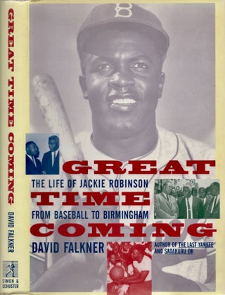 Item #26232 Great Time Coming The Life of Jackie Robinson, from Baseball to Birmingham. David...