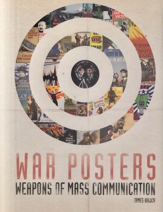Item #26323 War Posters Weapons of Mass Communication. James Aulich