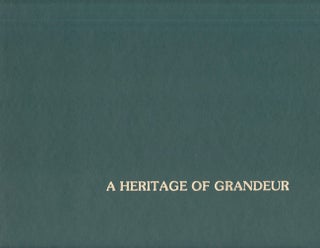 Item #26324 A Heritage of Grandeur. James A. Crutchfield, Arthur R. Ezell, photographs by