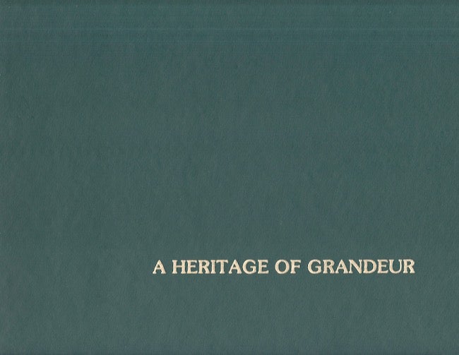 Item #26324 A Heritage of Grandeur. James A. Crutchfield, Arthur R. Ezell, photographs by.