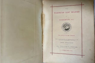 The Washington Light Infantry of Charleston, S. C. An Account of The Revival of the Company [AND] Washington Light Infantry Proceedings Upon the Resignation of Capt. Wm. A. Courtenay, June 22nd, 1874 [AND] W. L. I. Souvenir Easter, 1888 [AND] The Curious Story of a Tapestry Portrait of Washington Ceremonies Attending the Presentation of the Courtenay Flag