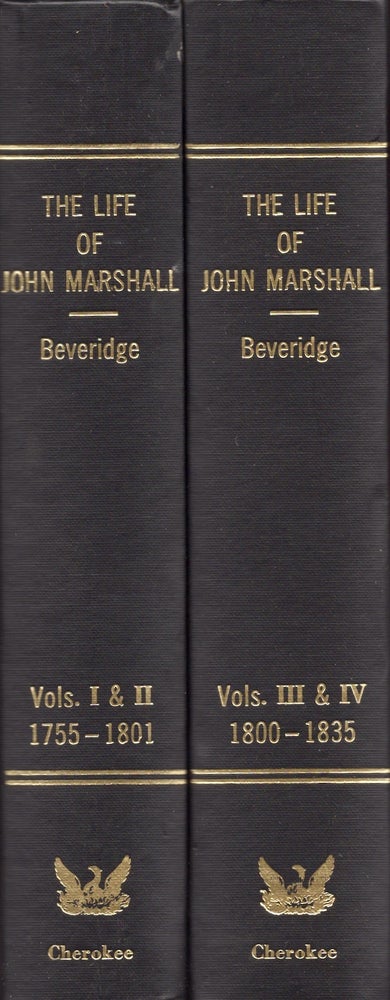 Item #26356 The Life of John Marshall. 4 volumes in 2. Albert J. Beveridge.