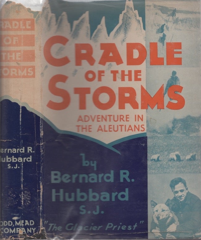 Item #26388 Cradle of the Storms. Bernard R. Hubbard.