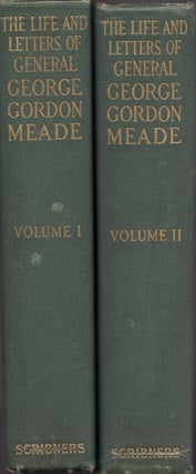 Item #26400 The Life and Letters of George Gordon Meade Major-General United States Army. Two...