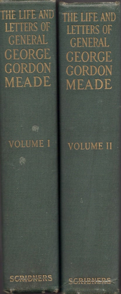 Item #26400 The Life and Letters of George Gordon Meade Major-General United States Army. Two Volumes. Captain, Aide-De-Camp, Brevet Lieutenant Colonel United States Army, George Meade, George Gordon Meade.