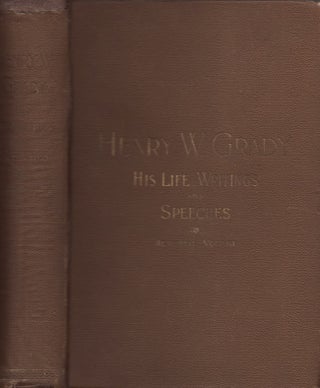 Item #26403 Life of Henry W. Grady Including His Writings and Speeches. A Memorial Volume...