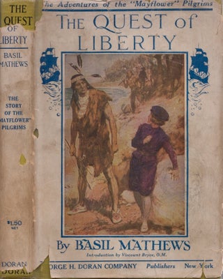 Item #26410 The Quest of Liberty The Adventure of the "Mayflower" Pilgrims. Basil Mathews