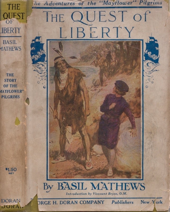 Item #26410 The Quest of Liberty The Adventure of the "Mayflower" Pilgrims. Basil Mathews.