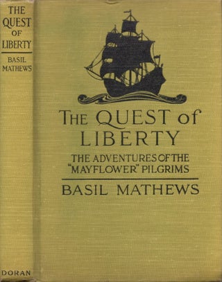 The Quest of Liberty The Adventure of the "Mayflower" Pilgrims