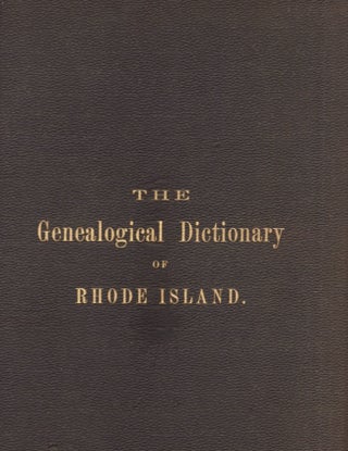 Item #26411 The Genealogical Dictionary of Rhode Island; Comprising Three Generations of Settlers...