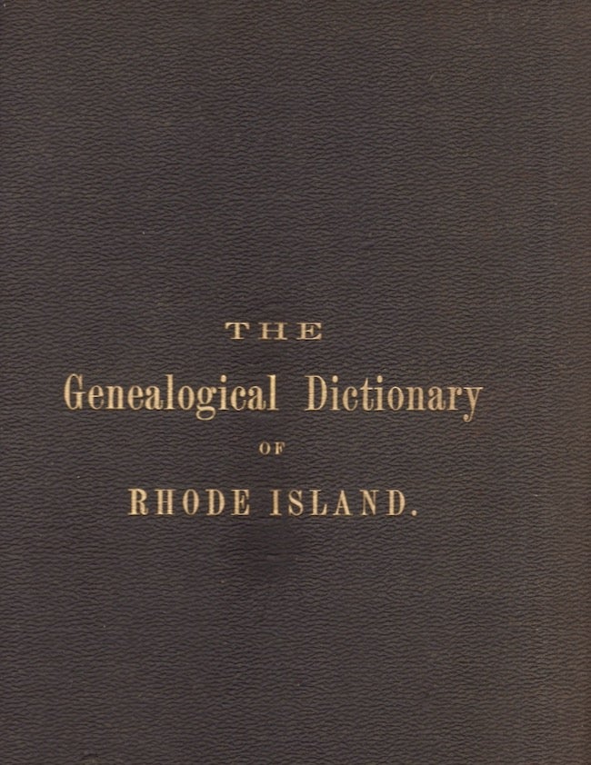 Item #26411 The Genealogical Dictionary of Rhode Island; Comprising Three Generations of Settlers Who Came Before 1690. (With Many Families Carried to the Fourth Generation. John Osborne Austin.