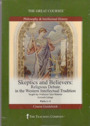 Item #26436 Skeptics and Believers: Religious Debate in the Western Intellectual Tradition. Parts...