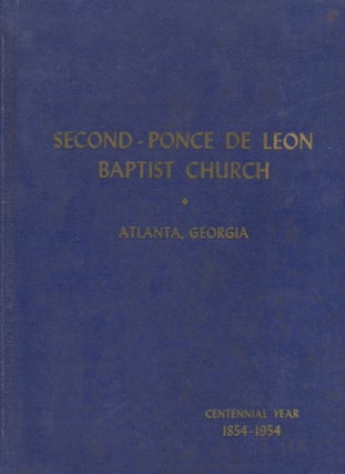 Item #26446 A History of the Second-Ponce De Leon Baptist Church Atlanta, Georgia Centennial Year...