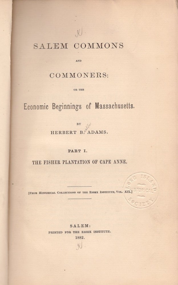 Item #26454 Salem Commons and Commoners: or the Economic Beginnings of Massachusetts. Herbert B. Adams.
